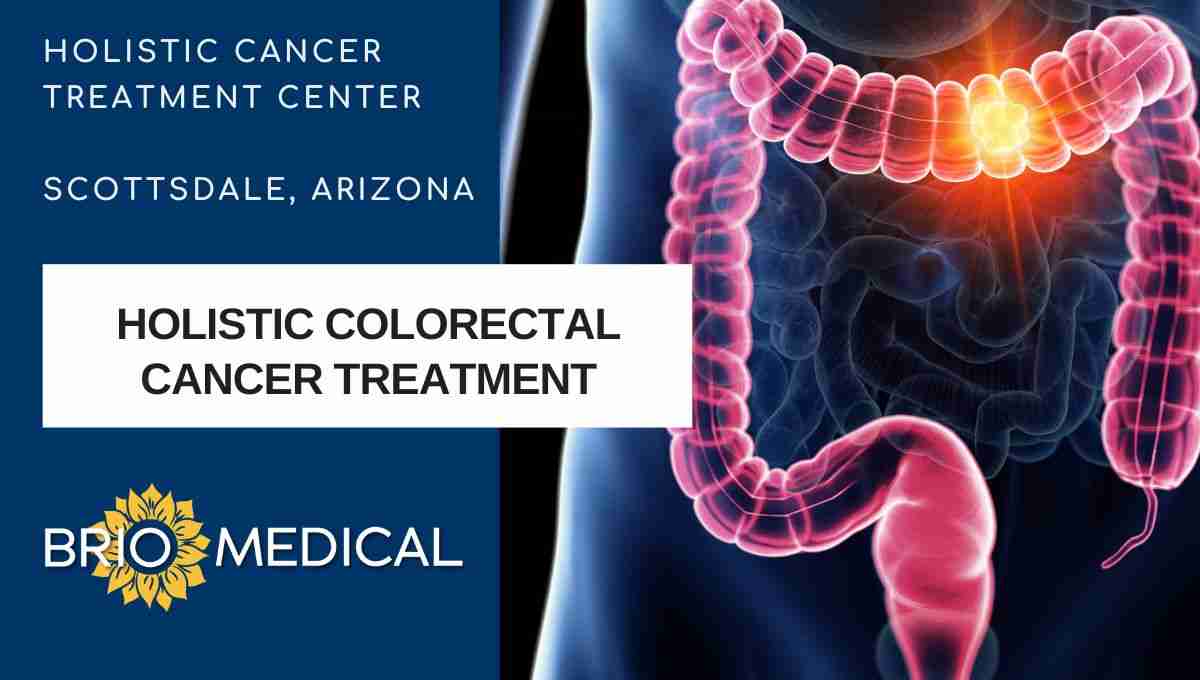 Holistic Colorectal Cancer Treatment Natural Colorectal Cancer Therapy
